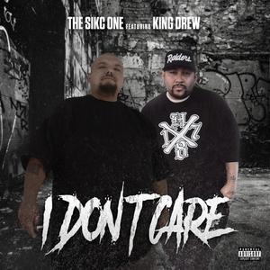 I Dont Care (feat. King Drew & Underground Chemist) (Explicit)