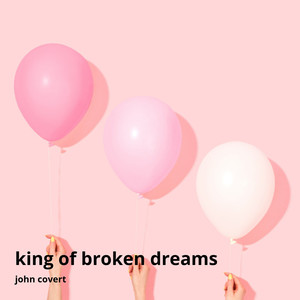 King of Broken Dreams