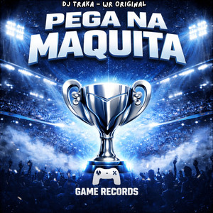 Pega Na Maquita (Explicit)