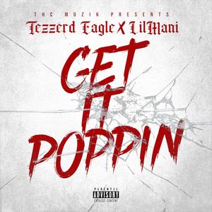 Get It Poppin (feat. LilMani) [Explicit]