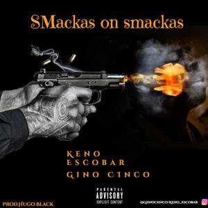 Smackas On Smackas (feat. Keno Escobar) [Explicit]