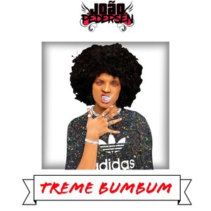 Treme  Bumbum (Explicit)