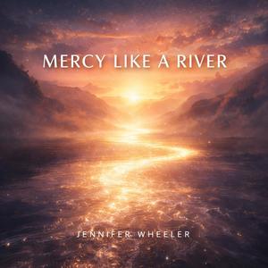 Mercy Like A River