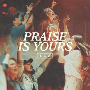 Praise Is Yours