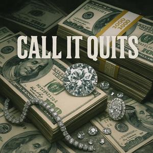 Call it Quits (Explicit)
