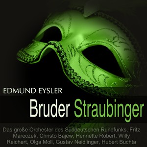 Eysler: Bruder Straubinger