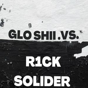 Glo shii vs rick solider (Explicit)