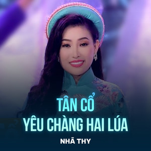 Tân Cổ Yêu Chàng Hai Lúa