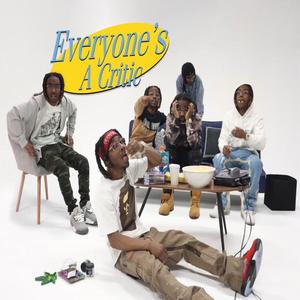 EVERYONE'S A CRITIC (Explicit)