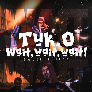 Wait wait wait! (feat. Nezio & South Fellaz) (Explicit)