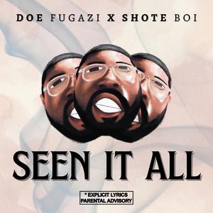 SEEN IT ALL (feat. Shote Boi) [Explicit]