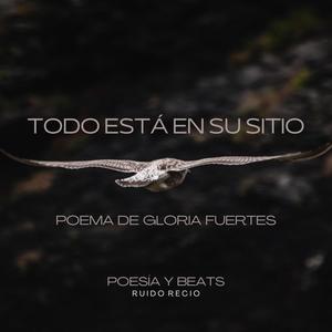 Todo Está En Su Sitio (Poema de Gloria Fuertes)