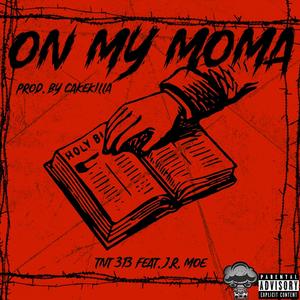 On My Moma (feat. J.R. Moe) [Explicit]