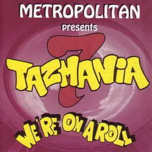 Tazmania 7: We're On A Roll