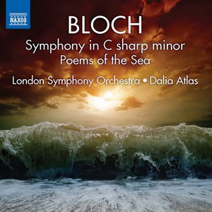 BLOCH, E.: Symphony in C-Sharp Minor / Poems of the Sea (London Symphony, Atlas)