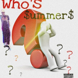 Who's $ummer$ (Explicit)