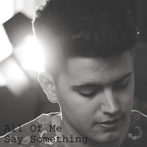 All Of Me/Say Something