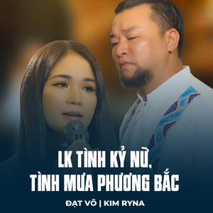 LK Tình Kỷ Nữ, Tình Mưa Phương Bắc