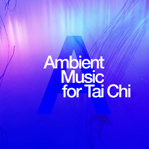 Ambient Music for Tai Chi