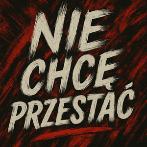 Nie Chcę Przestać