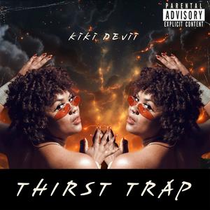 Thirst Trap (Explicit)