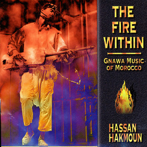 The Fire Within: Gnawa Music of Morocco