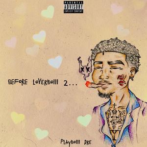 Before Loverboiii 2... (Explicit)