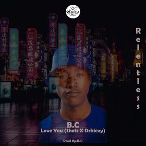 Love You (feat. Drhiezy & Shots)