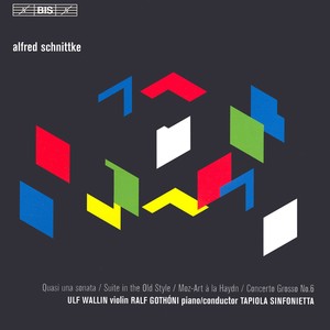 SCHNITTKE, A.: Quasi una sonata / Suite in the Old Style / Moz-Art a la Haydn / Concerto Grosso No. 6 (Wallin, Gothóni, Tapiola Sinfonietta)