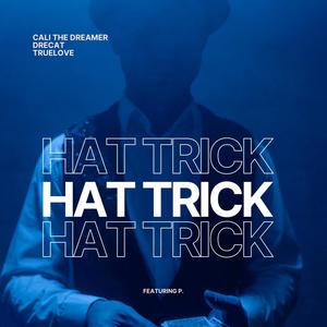 Hat Trick (feat. P.) [Explicit]