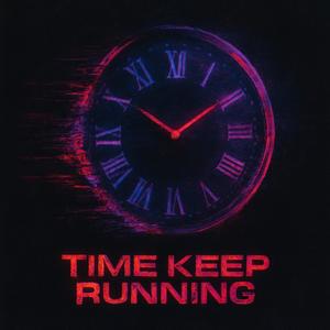 Time Keep Running (Explicit)