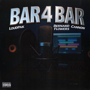 Bar 4 Bar (feat. Bernard Flowers & Cannon) (Explicit)