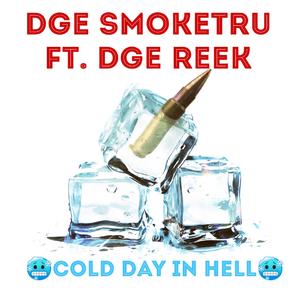 Cold Day In Hell (feat. DGE Reek) (Explicit)