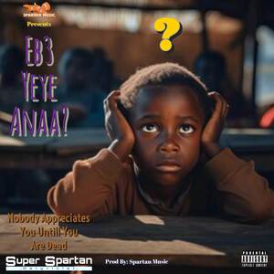 Eb3 Yeye Anaa? (Explicit)