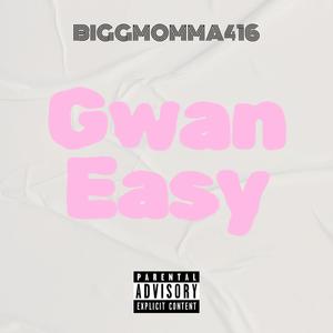 GWAN EASY (Explicit)