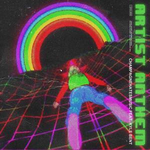 Artist Anthem(feat. Kyle Bent) (Explicit)