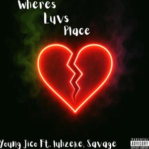 Wheres luvs place (feat. Luhzeke & Savage) (Explicit)