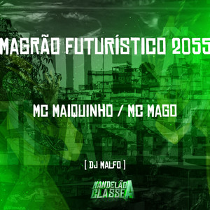 Magrão Futurístico 2055 (Explicit)