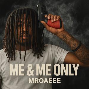 Me And Me Only (Explicit)