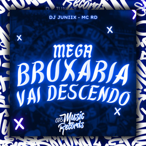 Mega Bruxaria Vai Descendo (Explicit)