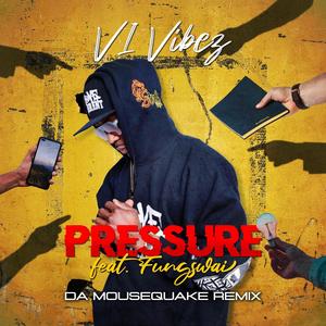 Pressure (feat. Fungswai) (Da MouseQuake Remix|Explicit)