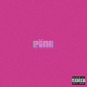 Pïnk! (Preloaded Edition) [Explicit]