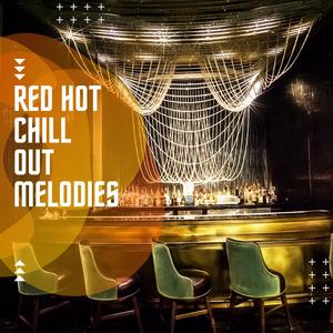 Red Hot Chill out Melodies