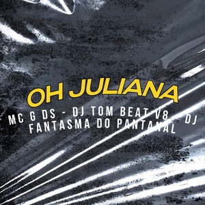 Oh Juliana (Explicit)