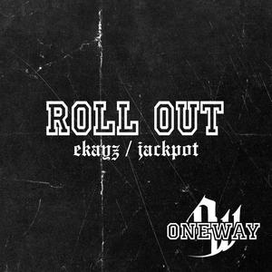 ROLL OUT-JACKPOT/EKAYZ (Explicit)