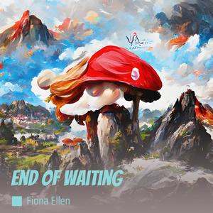 End of Waiting