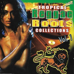 Tropical Reggae Roots Collections, Vol. 1