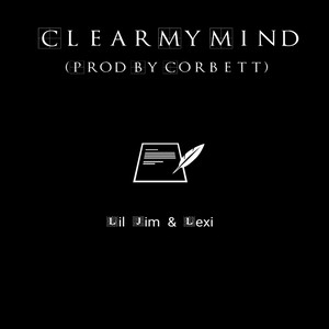 Clear My Mind (Explicit)