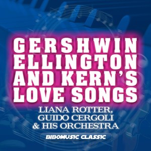 Gershwin Ellington and Kern's Love Songs