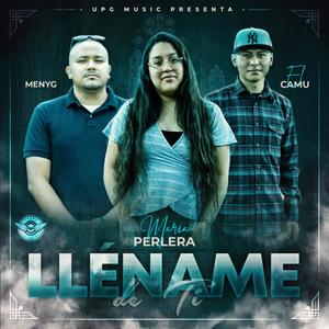 Llename de Ti (feat. El Camu & Maria Perlera)